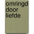 Omringd door liefde