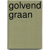 Golvend graan by Guccione