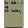 Hartstocht op herhaling door Roderic A. Camp