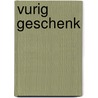 Vurig geschenk by Elliott