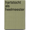 Hartstocht als heelmeester door McDowell