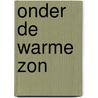 Onder de warme zon by Roundell Palmer