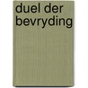 Duel der bevryding door Patricia Matthews