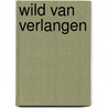 Wild van verlangen by Mckenna
