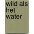 Wild als het water