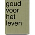 Goud voor het leven