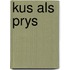Kus als prys