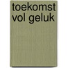 Toekomst vol geluk door Thos E. Garrett