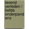 Levend verleden / liefde onderpand enz door Leigh Michaels