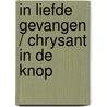 In liefde gevangen / chrysant in de knop door Annabel Murray