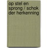 Op stel en sprong / schok der herkenning door Wilhelm Jordan
