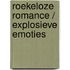 Roekeloze romance / explosieve emoties