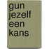 Gun jezelf een kans