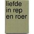 Liefde in rep en roer