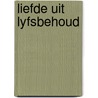 Liefde uit lyfsbehoud by Ashley