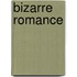 Bizarre romance