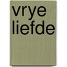 Vrye liefde by Sommers
