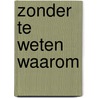 Zonder te weten waarom door Steele