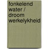 Fonkelend water / droom werkelykheid by Henaghan