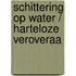 Schittering op water / harteloze veroveraa
