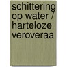 Schittering op water / harteloze veroveraa by Margaret Mayo