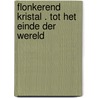 Flonkerend kristal . Tot het einde der wereld door R. Stratton