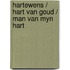 Hartewens / hart van goud / man van myn hart