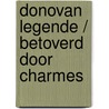 Donovan legende / betoverd door charmes door Nora Roberts