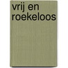 Vrij en roekeloos door Horton