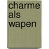 Charme als wapen