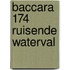 Baccara 174 ruisende waterval