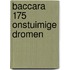 Baccara 175 onstuimige dromen
