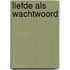 Liefde als wachtwoord