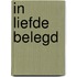 In liefde belegd
