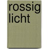 Rossig licht by Sommers