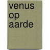 Venus op aarde door Seger