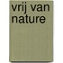 Vrij van nature