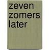 Zeven zomers later door Dailey