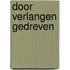 Door verlangen gedreven