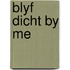 Blyf dicht by me