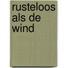 Rusteloos als de wind door Carroll