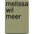 Melissa wil meer