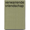 Verwarrende vriendschap door Guy Graviel Kay