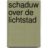 Schaduw over de lichtstad by Michael Blake