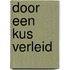 Door een kus verleid