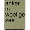 Anker in woelige zee door Rebecca Flanders