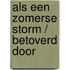 Als een zomerse storm / betoverd door