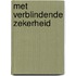 Met verblindende zekerheid