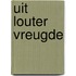 Uit louter vreugde