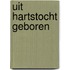 Uit hartstocht geboren
